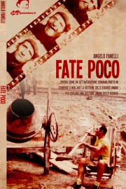 Fate Poco! ovvero Come un Anziano Settantaduenne Semi-analfabeta mi Convinse a Mollare la Gestione delle Risorse Umane per cercare una gestione umana delle risorse