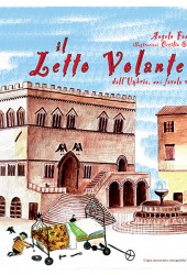Il Letto Volante: dall'Umbria una Favola Vera (Ed. illustrata)