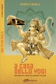 A casa dello Yogi: Esperienze di yoga nell'ashram italiano (Ed. Speciale Casa Yog)